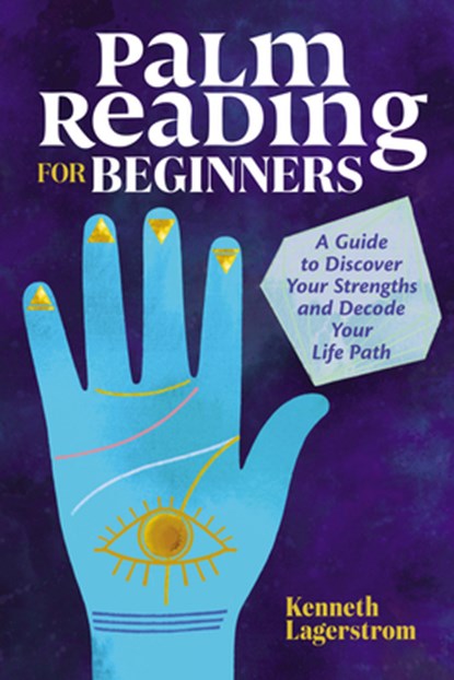 PALM READING FOR BEGINNERS, Kenneth Lagerstrom - Paperback - 9781646112432