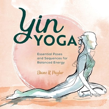YIN YOGA, Diane Paylor - Paperback - 9781646112456