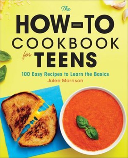 The How-To Cookbook for Teens, Julee Morrison - Ebook - 9781646114207