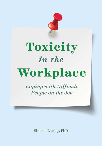 Toxicity in the Workplace, Shonda Lackey - Paperback - 9781646114634