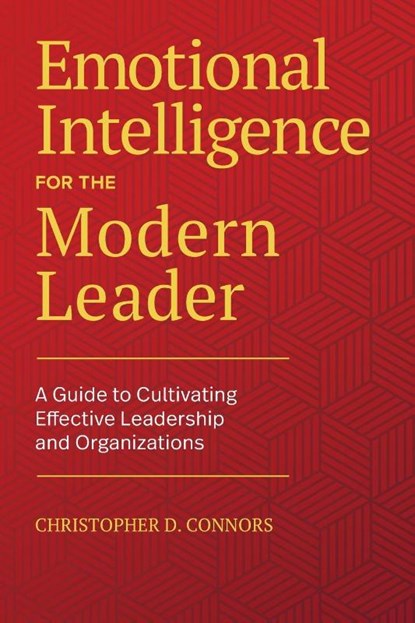 Emotional Intelligence for the Modern Leader, Christopher D. Connors - Paperback - 9781646115600