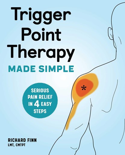 Trigger Point Therapy Made Simple, Richard Finn - Paperback - 9781646115624