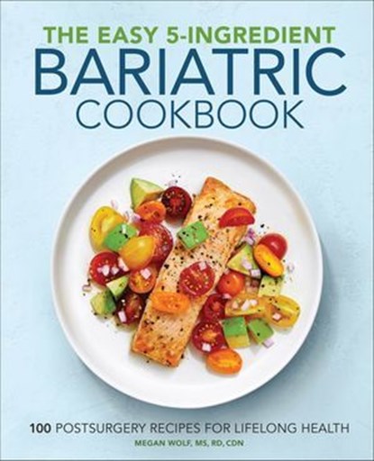 The Easy 5-Ingredient Bariatric Cookbook, Megan Wolf - Ebook - 9781646115730