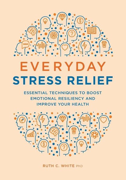Everyday Stress Relief, Ruth C. White - Paperback - 9781646115761