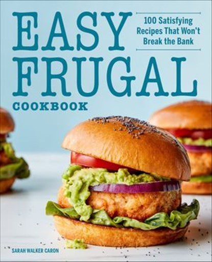 Easy Frugal Cookbook, Sarah Walker Caron - Ebook - 9781646117123