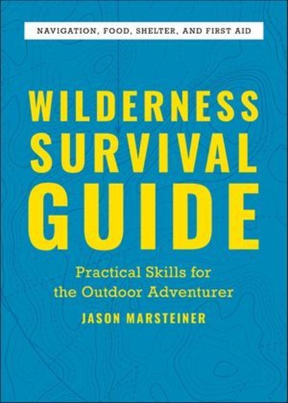 Wilderness Survival Guide, Jason Marsteiner - Ebook - 9781646117819