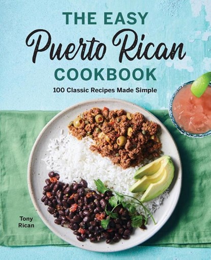 The Easy Puerto Rican Cookbook, Tony Rican - Paperback - 9781646118038