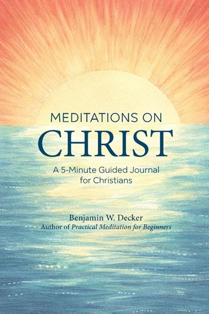 Meditations on Christ, Benjamin W Decker - Paperback - 9781646118069