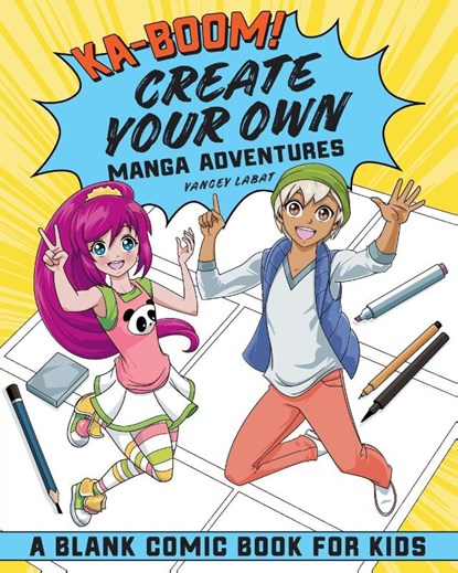 Ka-boom! Create Your Own Manga Adventures, Yancey Labat - Paperback - 9781646118090