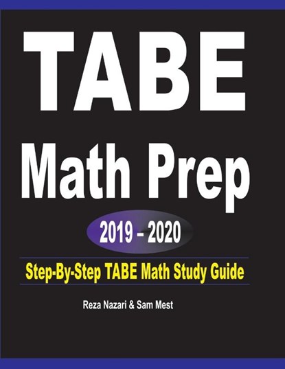 TABE Math Prep 2019 - 2020, Reza Nazari ; Sam Mest - Paperback - 9781646120536
