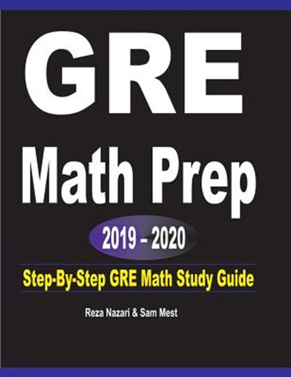 GRE Math Prep 2019 - 2020, Reza Nazari ; Sam Mest - Paperback - 9781646120802