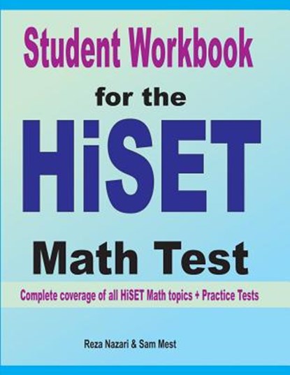 Student Workbook for the HISET Math Test, Reza Nazari ; Sam Mest - Paperback - 9781646120895