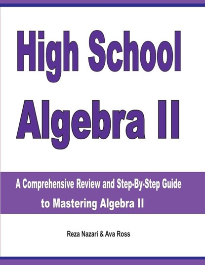 High School Algebra II, Reza Nazari ; Ava Ross - Paperback - 9781646121854