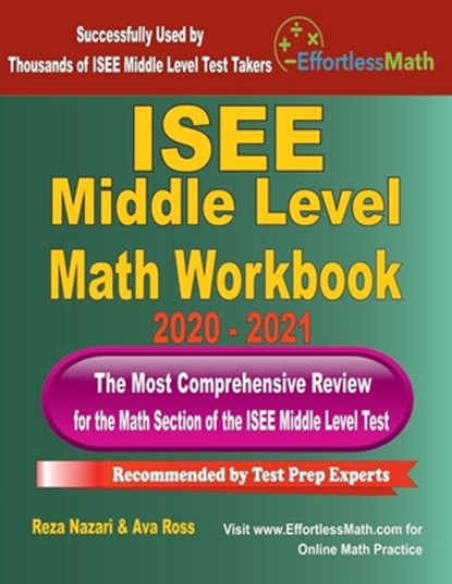 ISEE Middle Level Math Workbook 2020 - 2021: The Most Comprehensive Review for the Math Section of the ISEE Middle Level Test, Ava Ross - Paperback - 9781646123278