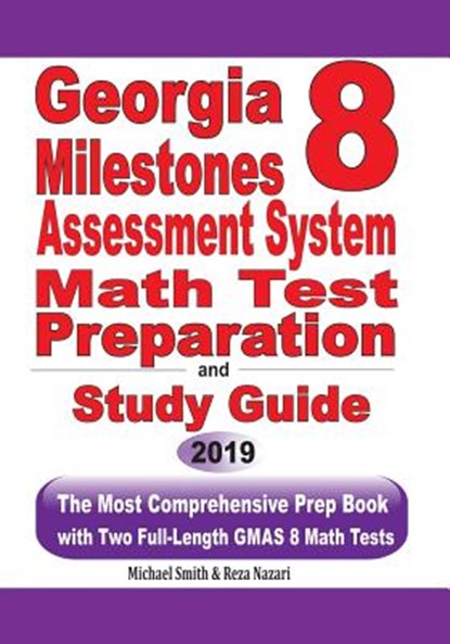 Georgia Milestones Assessment System 8 Math Test Preparation and Study Guide, Michael Smith ; Reza Nazari - Paperback - 9781646125029