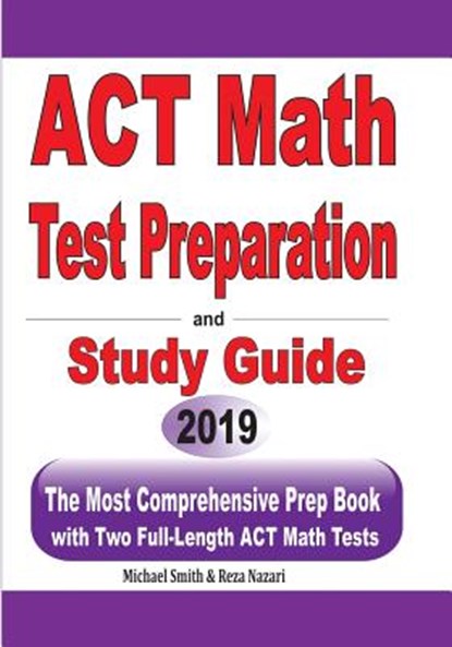 ACT Math Test Preparation and study guide, Michael Smith ; Reza Nazari - Paperback - 9781646125142