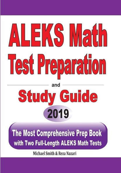 ALEKS Math Test Preparation and study guide, Michael Smith ; Reza Nazari - Paperback - 9781646125159