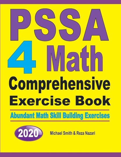 PSSA 4 Math Comprehensive Exercise Book, Michael Smith ; Reza Nazari - Paperback - 9781646126040