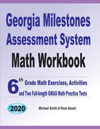Georgia Milestones Assessment System Math Workbook, Michael Smith ; Nazari Reza - Paperback - 9781646126422