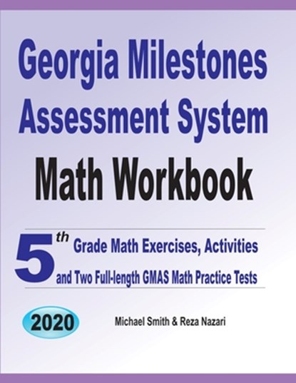Georgia Milestones Assessment System Math Workbook, Michael Smith ; Reza Nazari - Paperback - 9781646126538