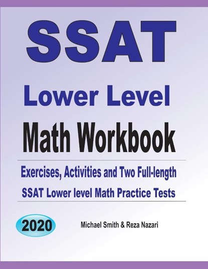 SSAT Lower Level Math Workbook, Michael Smith ; Reza Nazari - Paperback - 9781646126705