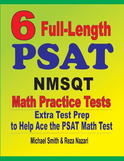 6 Full-Length PSAT / NMSQT Math Practice Tests, Michael Smith ; Reza Nazari - Paperback - 9781646127139