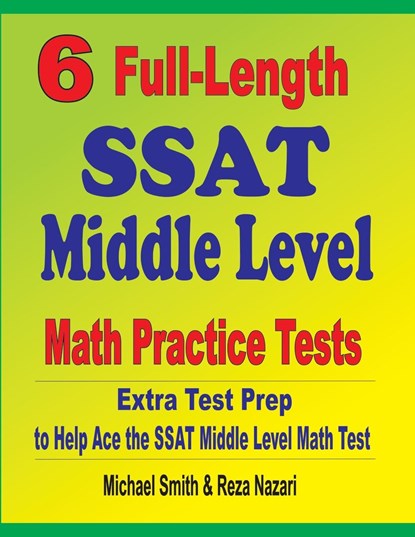 6 Full-Length SSAT Middle Level Math Practice Tests, Michael Smith ; Reza Nazari - Paperback - 9781646127351
