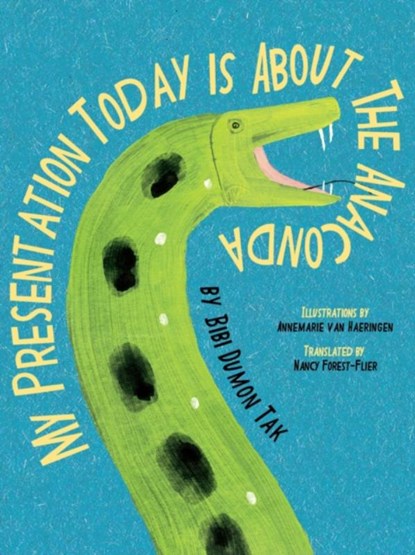My Presentation Today is about the Anaconda, Bibi Dumon Tak - Gebonden - 9781646145102