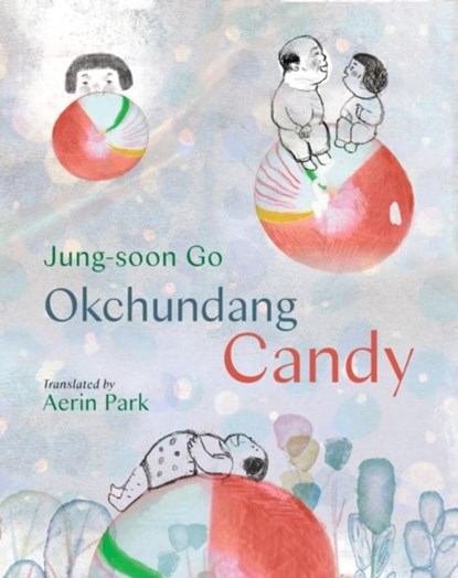 Okchundang Candy, Jung-soon Go - Gebonden - 9781646145140