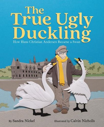 The True Ugly Duckling, Sandra Nickel - Gebonden - 9781646145768