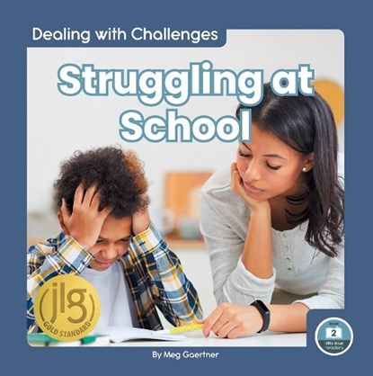Dealing with Challenges: Struggling at School, Meg Gaertner - Paperback - 9781646195152