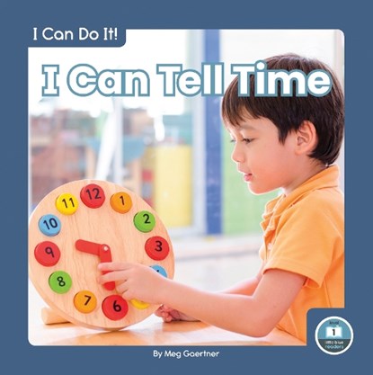 I Can Do It! I Can Tell Time, Meg Gaertner - Paperback - 9781646196081