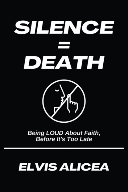 Silence = Death, Elvis Alicea - Paperback - 9781646207121