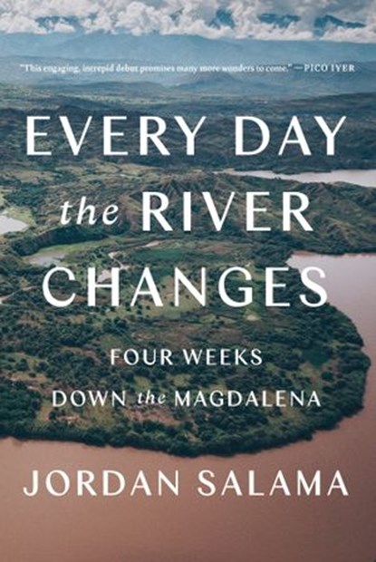 Every Day the River Changes, Jordan Salama - Ebook - 9781646220458