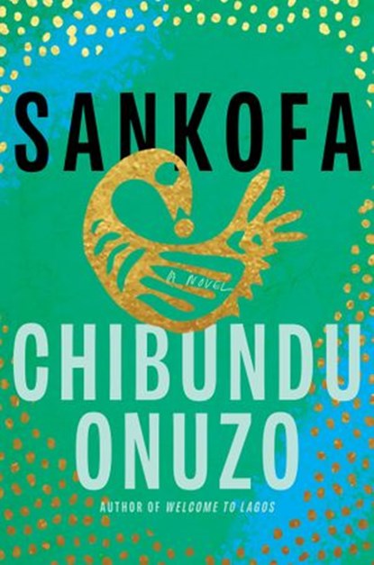 Sankofa, Chibundu Onuzo - Ebook - 9781646220847