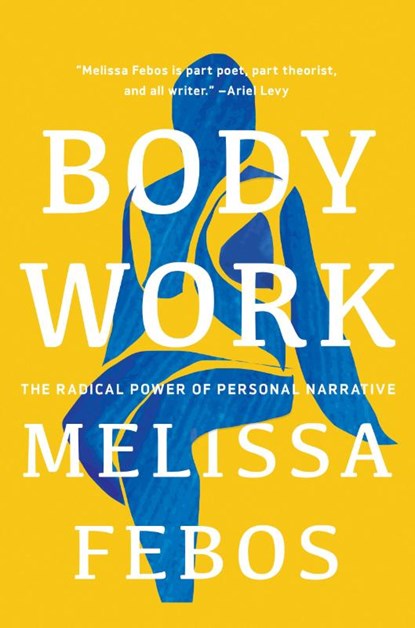 Body Work, Melissa Febos - Paperback - 9781646220854