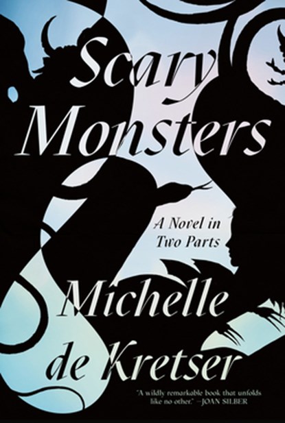 Scary Monsters: A Novel in Two Parts, Michelle de Kretser - Paperback - 9781646221097