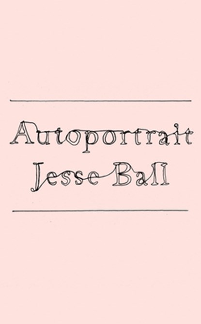 Autoportrait, Jesse Ball - Gebonden - 9781646221387