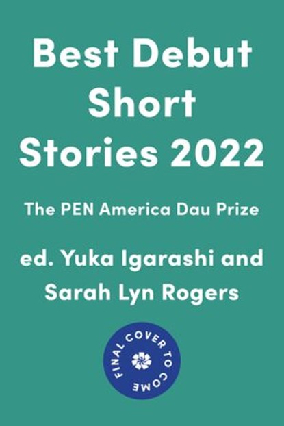 Best Debut Short Stories 2022, Yuka Igarashi ; Sarah Lyn Rogers - Ebook - 9781646221646