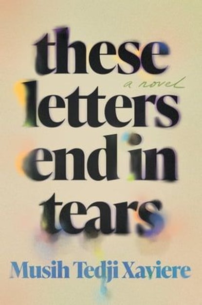 These Letters End in Tears, Musih Tedji Xaviere - Ebook - 9781646221875