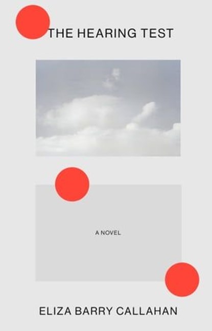 The Hearing Test, Eliza Barry Callahan - Ebook - 9781646222148