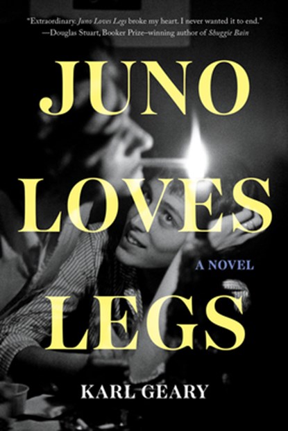 Juno Loves Legs, Karl Geary - Paperback - 9781646222209