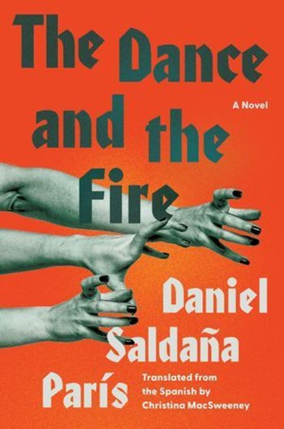 The Dance and the Fire, Daniel Saldaña París - Ebook - 9781646222469