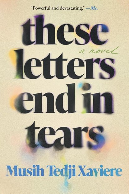 Xaviere, M: These Letters End in Tears, Musih Tedji Xaviere - Paperback - 9781646222742