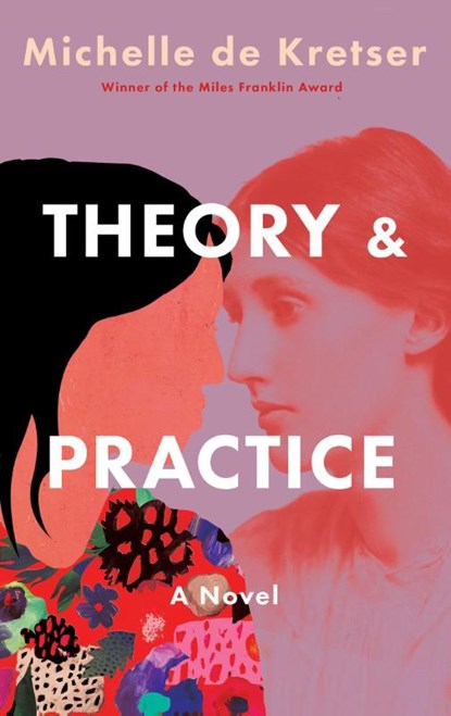 De Kretser, M: Theory & Practice, Michelle De Kretser - Gebonden - 9781646222872