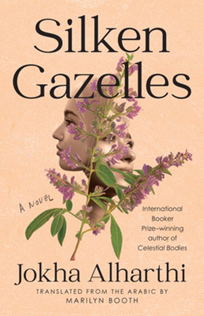 Silken Gazelles, Jokha Alharthi - Paperback - 9781646222988