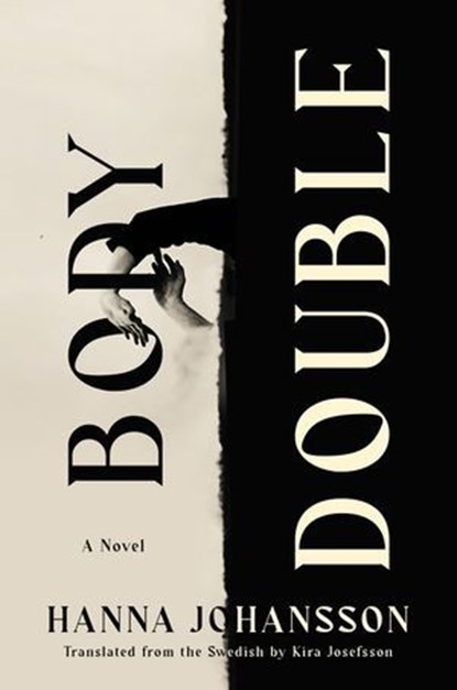 Body Double, Hanna Johansson - Ebook - 9781646223145