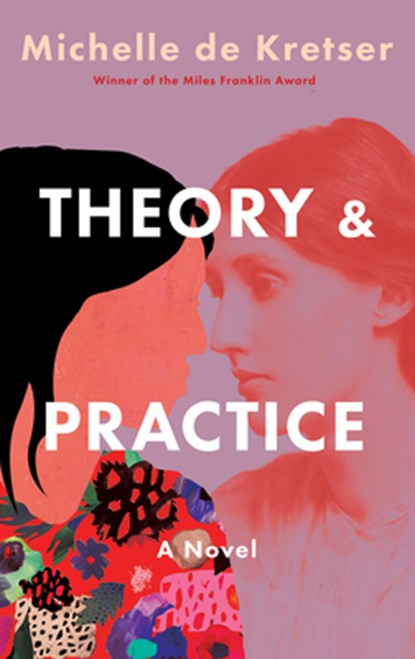 Theory & Practice, Michelle de Kretser - Paperback - 9781646223220