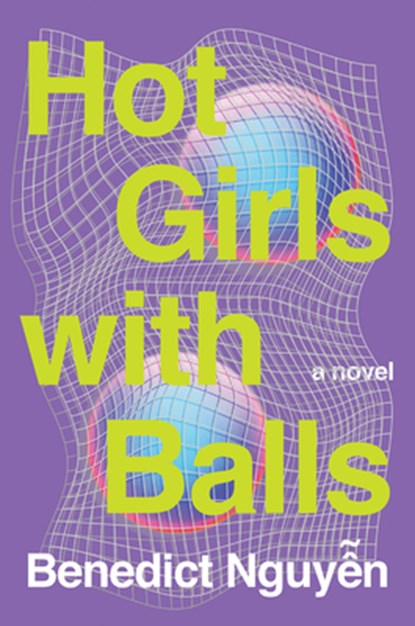 Hot Girls with Balls, Benedict Nguyen - Paperback - 9781646223305