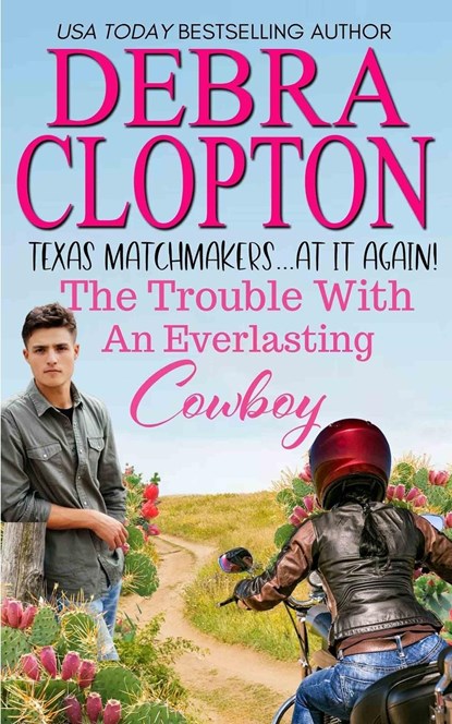 The Trouble with an Everlasting Cowboy, Debra Clopton - Paperback - 9781646257218